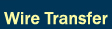 Wire Transfers Wire Transfers